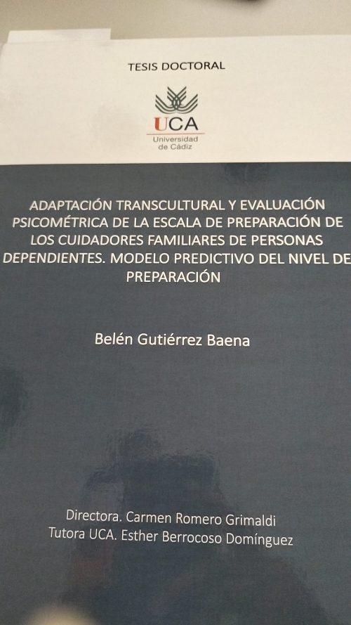 Título de la Tesis:  “Adaptación transcultural y evaluación psicométrica de la escala de preparación de los cuidadores familiares de personas dependientes. Modelo predictivo del nivel de preparación”.